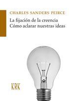 FIJACION DE LA CREENCIA : COMO ACLARAR NUESTRAS IDEAS