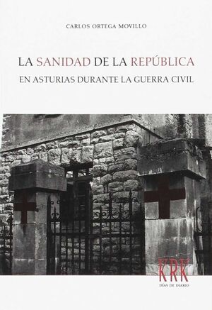 LA SANIDAD DE LA REPÚBLICA EN ASTURIAS DURANTE LA GUERRA CIVIL