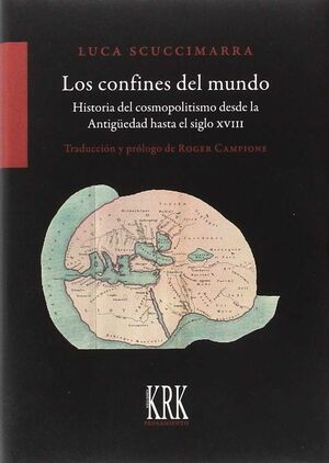 LOS CONFINES DEL MUNDO. HISTORIA COSMOPOLITISMO DESDE ANTIGUEDAD