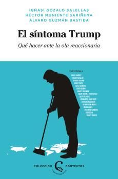 EL SÍNTOMA TRUMP, QUE HACER ANTE LA OLA REACCIONARIA