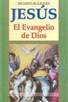 JESÚS, EL EVANGELIO DE DIOS
