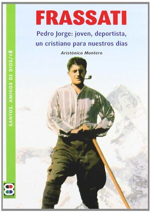 FRASSATI. PEDRO JORGE. JOVEN, DEPORTISTA, CRISTIANDO DIAS/18
