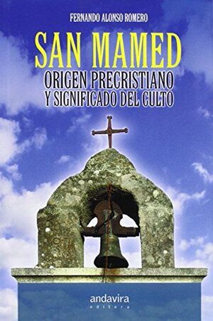 ORIGEN PRECRISTIANO Y SIGNIFICADO DEL CULTO A SAN MAMED