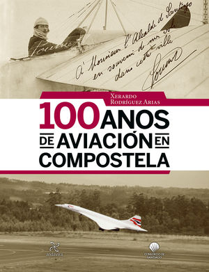 100 ANOS DE AVIACION EN COMPOSTELA