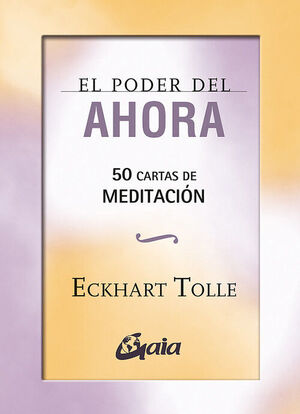 PODER DEL AHORA, EL: 50 CARTAS DE MEDITACION (CAJA)