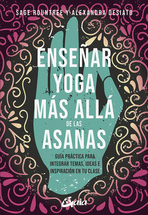 ENSEÑAR YOGA MÁS ALLÁ DE LAS ASANAS
