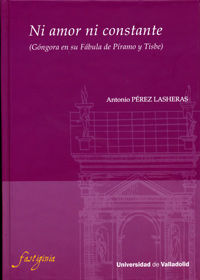 NI AMOR NI CONSTANTE (GÓNGORA EN SU FÁBULA DE PÍRAMO Y TISBE)