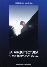 ARQUITECTURA ATRAVESADA POR LA LUZ