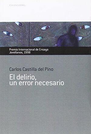 EL DELIRIO, UN ERROR NECESARIO. PREMIO INTERNACIONAL DE ENSAYO JOVELLANOS 1998