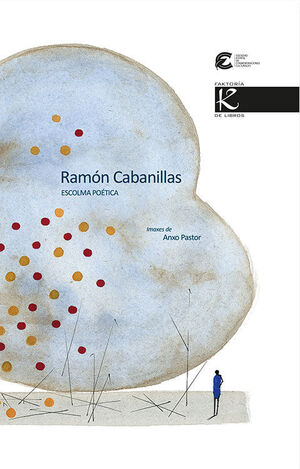 RAMÓN CABANILLAS. ESCOLMA POÉTICA