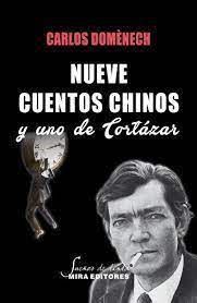 NUEVE CUENTOS CHINOS Y UNO DE CORTAZAR