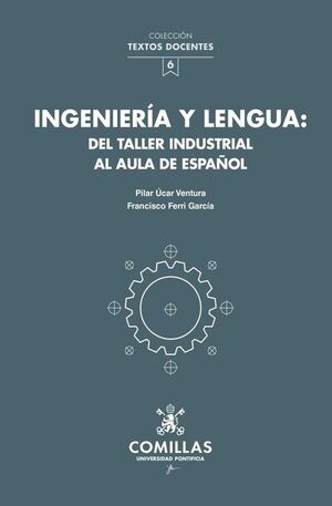 INGENIERIA Y LENGUA: DEL TALLER INDUSTRIAL AL AULA DE ESPAÑOL
