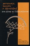 PERSONAJE, ACCIÓN E IDENTIDAD EN CINE Y LITERATURA