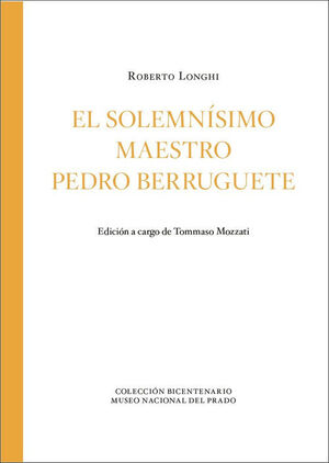 EL SOLEMNÍSIMO MAESTRO PEDRO BERRUGUETE