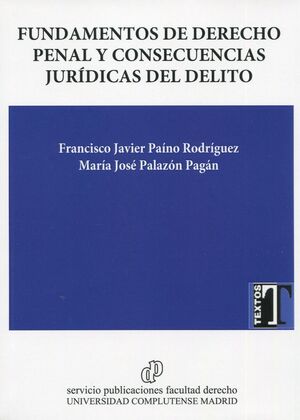 FUNDAMENTOS DE DERECHO PENAL Y CONSECUENCIAS JURIDICAS DEL DELITO