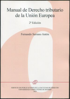 MANUAL DE DERECHO TRIBUTARIO DE LA UNIÓN EUROPEA 2025