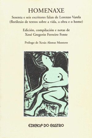 HOMENAXE : SESENTA E SEIS ESCRITORES FALAN DE LORENZO VARELA