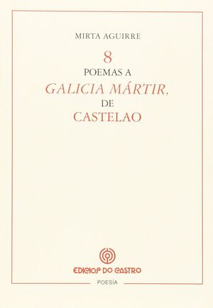 8 POEMAS A GALICIA MÁRTIR, DE CASTELAO