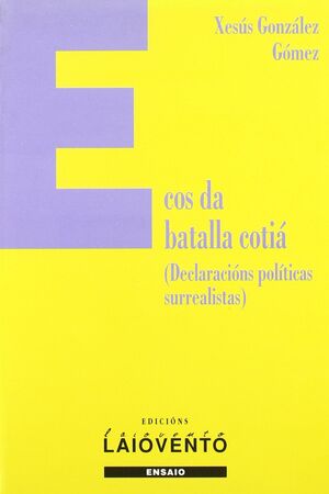 ECOS DA BATALLA COTIA (DECLARACIONS POLITICAS SURREALISTAS)