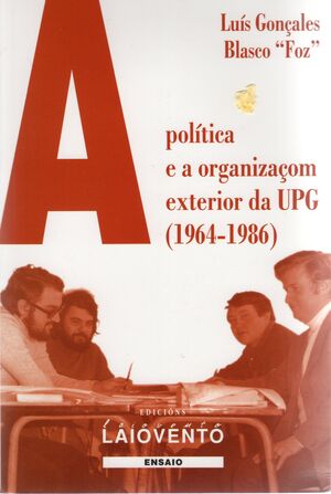 A POLÍTICA E A ORGANIZAÇOM EXTERIOR DA UPG (1964-1986)