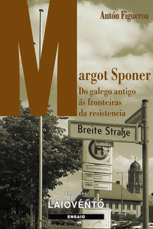 MARGOT SPONER, DO GALEGO ANTIGO AS FRONTEIRAS DA RESISTENCIA