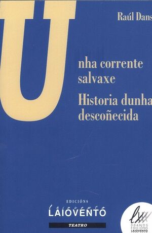 UNHA CORRENTE SALVAXE .HISTORIA DUNHA DESCOÑECIDA