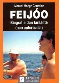 FEIJÓO. BIOGRAFÍA DUN FARSANTE (NON AUTORIZADA)