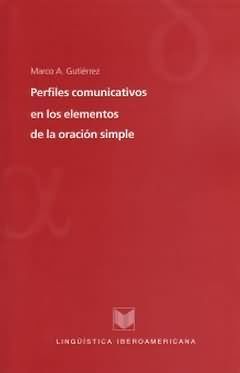 PERFILES COMUNICATIVOS EN LOS ELEMENTOS DE LA ORACIÓN SIMPLE