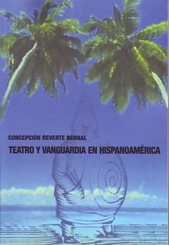 TEATRO Y VANGUARDIA EN HISPANOAMÉRICA