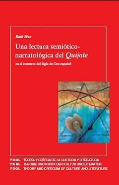 UNA LECTURA SEMIÓTICO-NARRATOLÓGICA DEL QUIJOTE EN EL CONTEXTO DEL SIGLO DE ORO