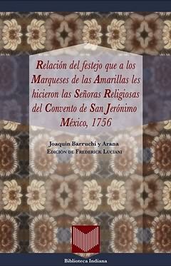 RELACIÓN DEL FESTEJO QUE A LOS MARQUESES DE LAS AMARILLAS LES HICIERON LAS SEÑOR