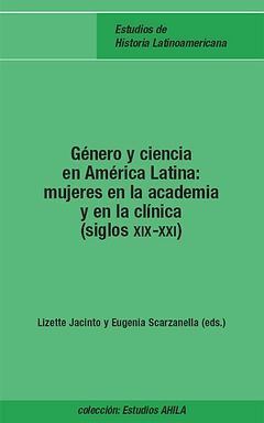 GÉNERO Y CIENCIA EN AMÉRICA LATINA (SIGLOS XIX-XX)