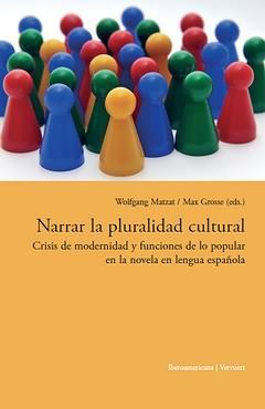 NARRAR LA PLURALIDAD CULTURAL. CRISIS DE MODERNIDAD Y FUNCIONES POPULA