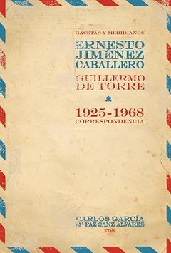 GACETAS Y MERIDIANOS ERNESTO GIMENEZ CABALLERO GUILLERMO DE LA TORRE