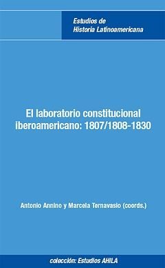 EL LABORATORIO CONSTITUCIONAL, 1807-1808-1830