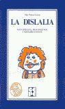 LA DISLALIA : NATURALEZA, DIAGNÓSTICO Y REHABILITACIÓN
