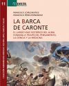 BARCA DE CARONTE.LARGO VIAJE HISTORICO DEL ALMA HUMANA A TRAVES DEL PENSAMIENTO,LA CIENCIA Y LA MEDICINA