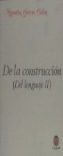 DE LA CONSTRUCCIÓN (DEL LENGUAJE II)