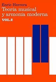 TEORÍA MUSICAL Y ARMONÍA MODERNA VOL. II