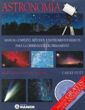 ASTRONOMÍA : MANUAL COMPLETO : MÉTODOS E INSTRUMENTOS BÁSICOS PARA LA