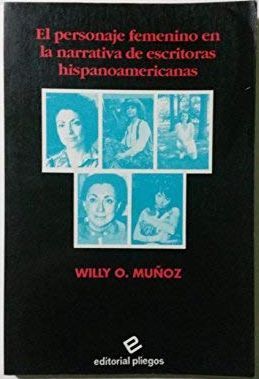 EL PERSONAJE FEMENINO EN LA NARRATIVA DE ESCRITORAS HISPANOAMERICANAS