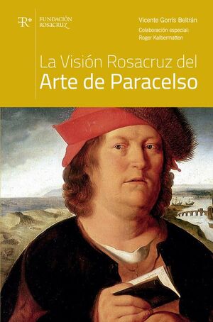 LA VISIÓN ROSACRUZ DEL ARTE DE PARACELSO