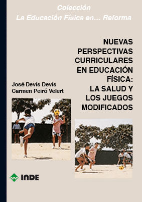 NUEVAS PERSPECTIVAS CURRICULARES EN EDUCACIÓN FÍSICA: LA SALUD Y LOS JUEGOS MODI