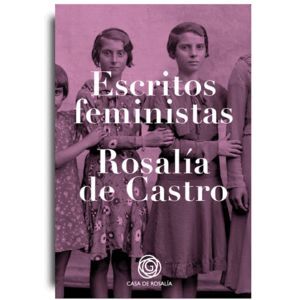 ESCRITOS FEMINISTAS. ROSALIA DE CASTRO