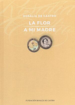 LA FLOR; A MI MADRE