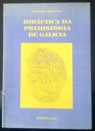 DIDACTICA DA PREHISTORIA DE GALICIA