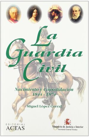 GUARDIA CIVIL NACIMIENTO Y CONSOLIDACION 1844-1874