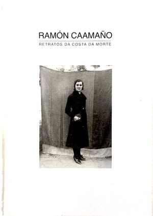 RAMON CAAMAÑO RETRATOS DA COSTA DA MORTE