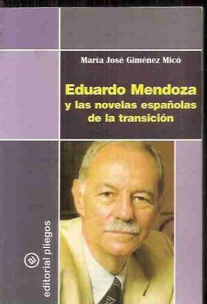 EDUARDO MENDOZA Y LAS NOVELAS ESPAÑOLAS DE LA TRANSICIÓN