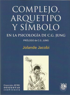 COMPLEJO ARQUETIPO Y SÍMBOLO EN LA PSICOLOGÍA DE CG JUNG